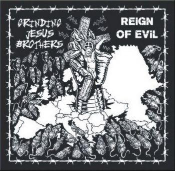 Grinding Jesus Brothers - Reign Of Evil (2016) Album Info
