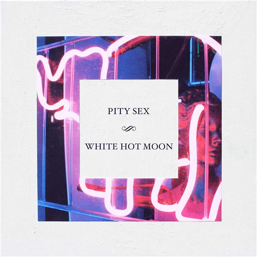 Pity Sex - White Hot Moon (2016) Album Info
