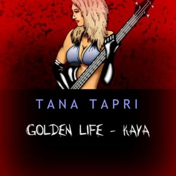 Tana Tapri - Golden Life - Kaya (2016)