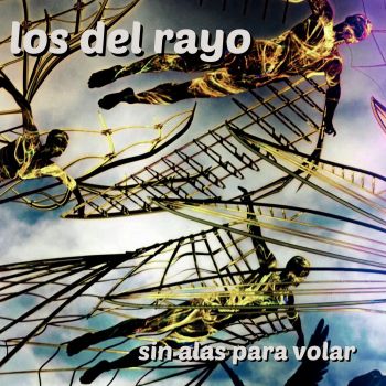 Los Del Rayo - Sin Alas Para Volar (2016) Album Info
