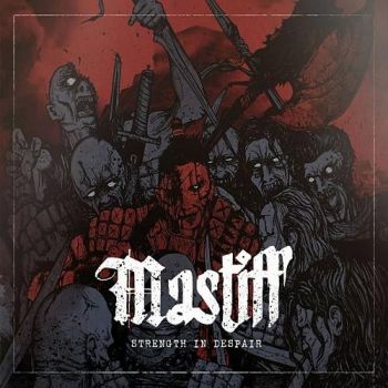 Mastiff - Strength In Despair (2016) Album Info