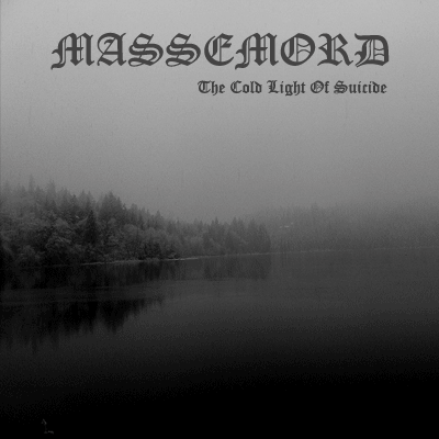 Massemord - The Cold Light of Suicide (2016)