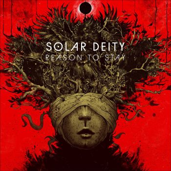 Solar Deity - Reason To Stay (2016) Album Info