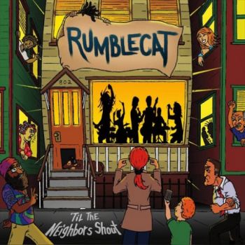Rumblecat - 'Til The Neighbors Shout (2016) Album Info