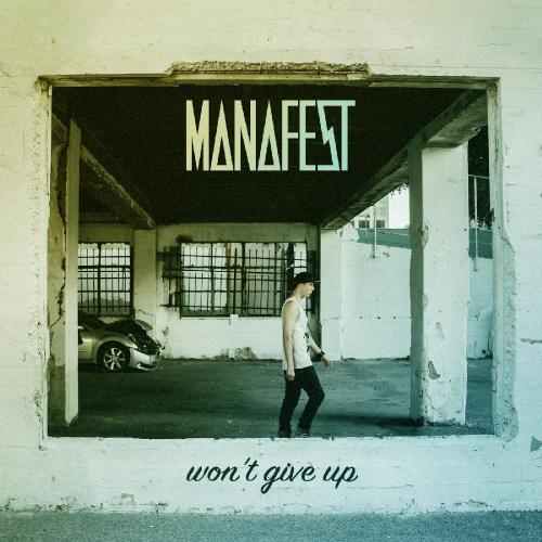 Manafest - Won't Give Up (Single) (2016) Album Info