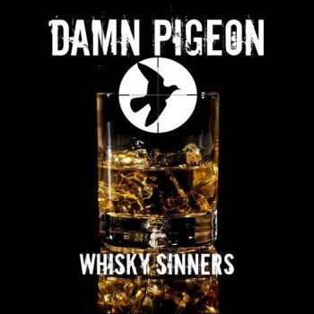 Damn Pigeon - Whisky Sinners (2016) Album Info