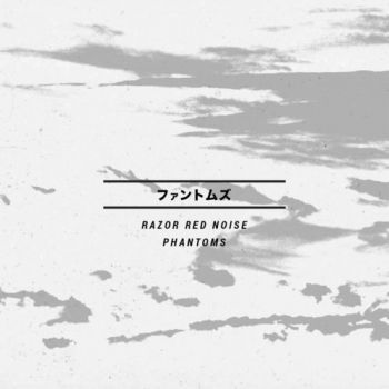 Razor Red Noise - Phantoms (2016) Album Info