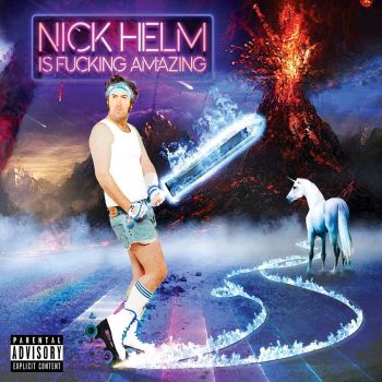 Nick Helm - Nick Helm Is Fucking Amazing (2016)