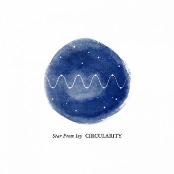 Star From Ivy - Circularity (2016) Album Info