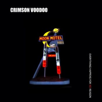 Crimson Voodoo - Everything Happens For No Reason (2016)