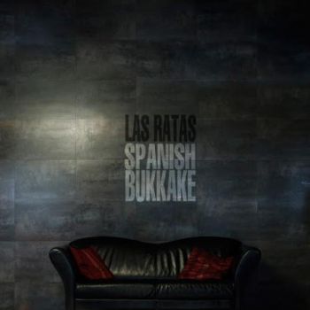 Las Ratas - Spanish Bukkake (2016) Album Info