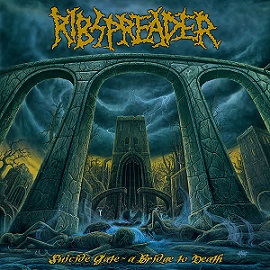 Ribspreader - Suicide Gates - A Bridge to Death (2016) Album Info