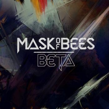 Mask Of Bees - Beta (2016) Album Info