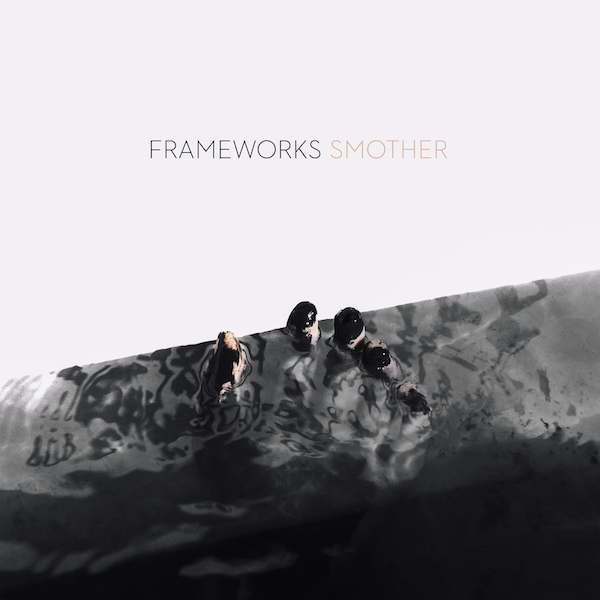 Frameworks - Smother (2016) Album Info