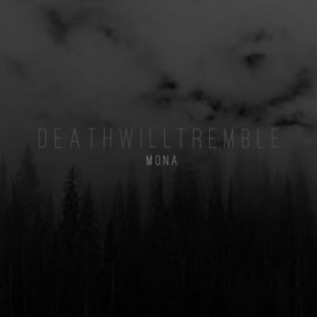 Death Will Tremble - Mona (2016) Album Info