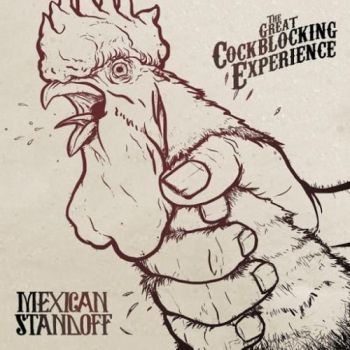 Mexican Standoff - The Great Cockblocking Experience (2016) Album Info