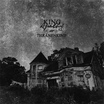 Thr&#228;nenkind (Thranenkind) - King Apathy (2016)