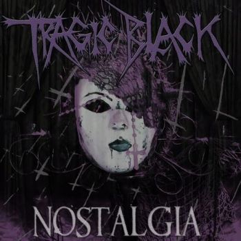 Tragic Black - Nostalgia (2016) Album Info