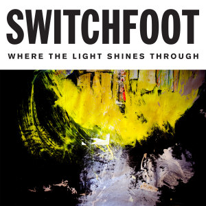 Switchfoot - Where The Light Shines Through (2016) Album Info