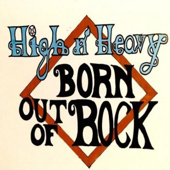 High N' Heavy - Born Out of Rock (2016) Album Info