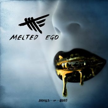 Melted Ego - Devils Or Gods (2016)