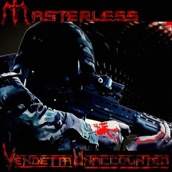 Masterless - Vendetta Unaccounted (2016) Album Info
