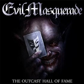 Evil Masquerade - The Outcast Hall of Fame (2016)