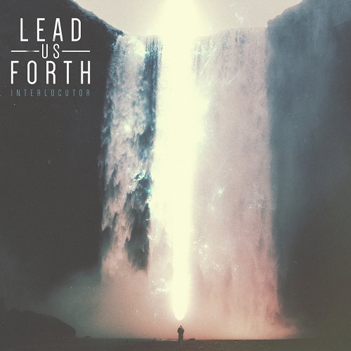 Lead Us Forth - Interlocutor (2016) Album Info