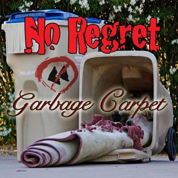 No Regret - Garbage Carpet (2016) Album Info