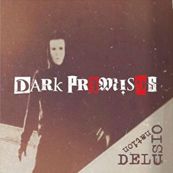 Dark Premises - Delusionation (2016)