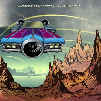 Quaker City Night Hawks - El Astronauta (2016) Album Info