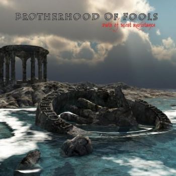 Brotherhood of Fools - Path of Most Resistance (2016) Album Info