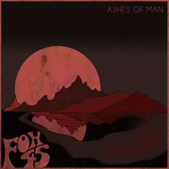 Fox 45 - Ashes Of Man (2016)