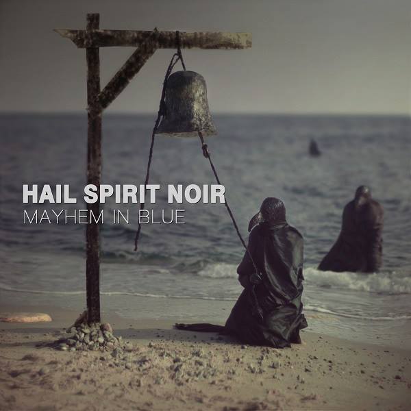 Hail Spirit Noir - Mayhem In Blue (2016) Album Info