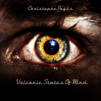Christophe Pages - Volcanic States Of Mind (2016) Album Info