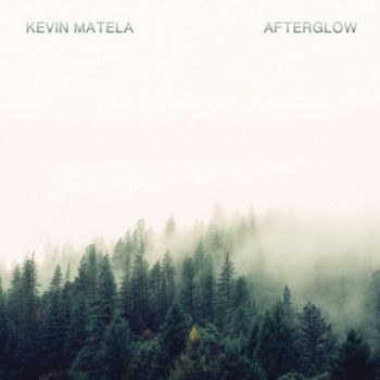 Kevin Matela - Afterglow (2016) Album Info