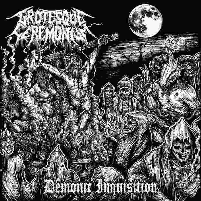 Grotesque Ceremonium - Demonic Inquisition (2016) Album Info