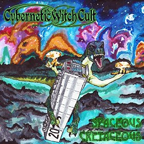 Cybernetic Witch Cult - Spaceous Cretaceous (2016)