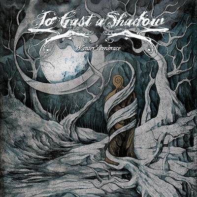 To Cast a Shadow - Winter's Embrace (2016) Album Info