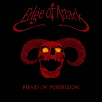 Edge Of Attack - Fiend Of Possession (2016)