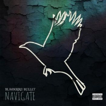 Blackbird Bullet - Navigate (2016) Album Info