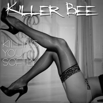 Killer Bee - Killing You Softly (2016)