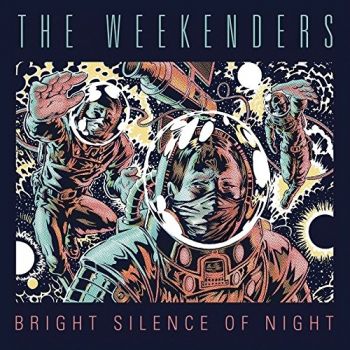 The Weekenders - Bright Silence Of Night (2016) Album Info