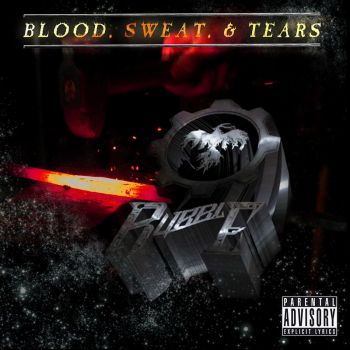 Rubble - Blood, Sweat, & Tears (2016) Album Info
