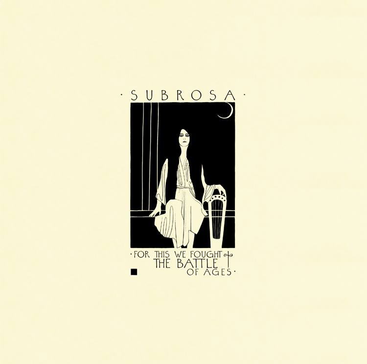 SubRosa - For This We Fought the Battle of Ages (2016) Album Info