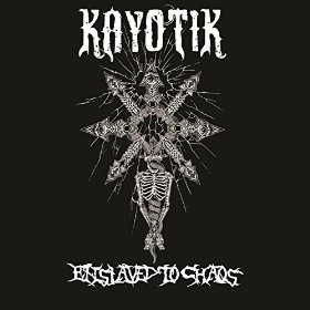 Kayotik - Enslaved to Chaos (2016) Album Info
