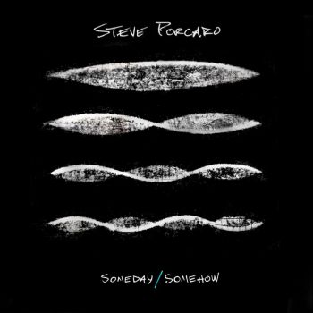 Steve Porcaro (Toto) - Someday / Somehow (2016) Album Info