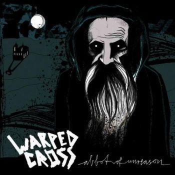Warped Cross - Abbot Of Unreason (2016) Album Info