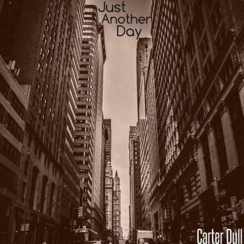 Carter Dull - Just Another Day (2016) Album Info