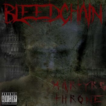 Bleedchain - Martyrs Throne (2016) Album Info